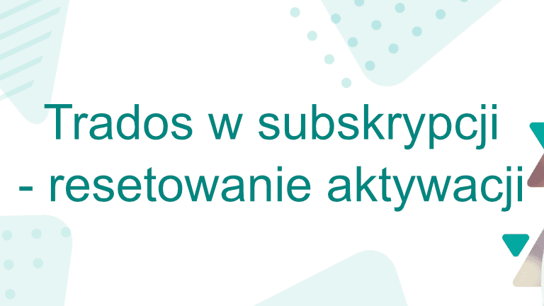 trados-studio-subskrypcja-resetowanie-aktywacji.png