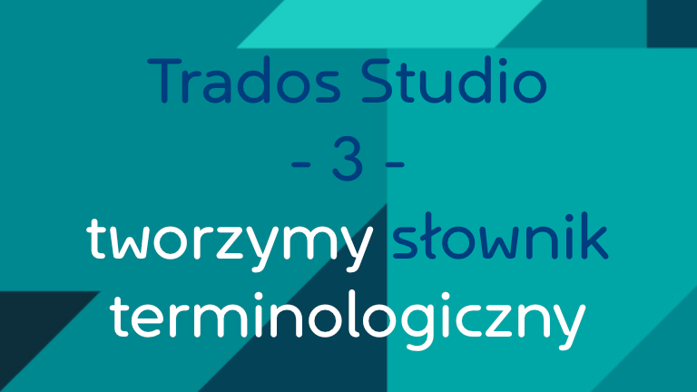 trados-studio-tworzenie-slownika-terminologicznego