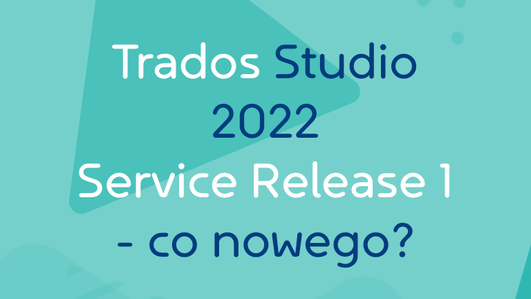 trados-studio-2022-service-release-1-co-nowego