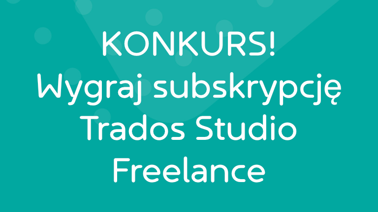trados-studio-blog-konkurs-wygraj-subskrypcje-trados-studio-freelance