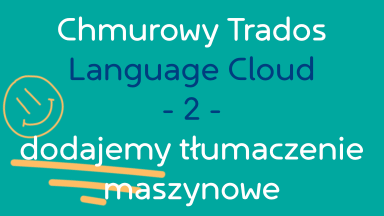 trados-studio-blog-chmurowy-trados-language-cloud-2-dodajemy-tlumaczenie-maszynowe